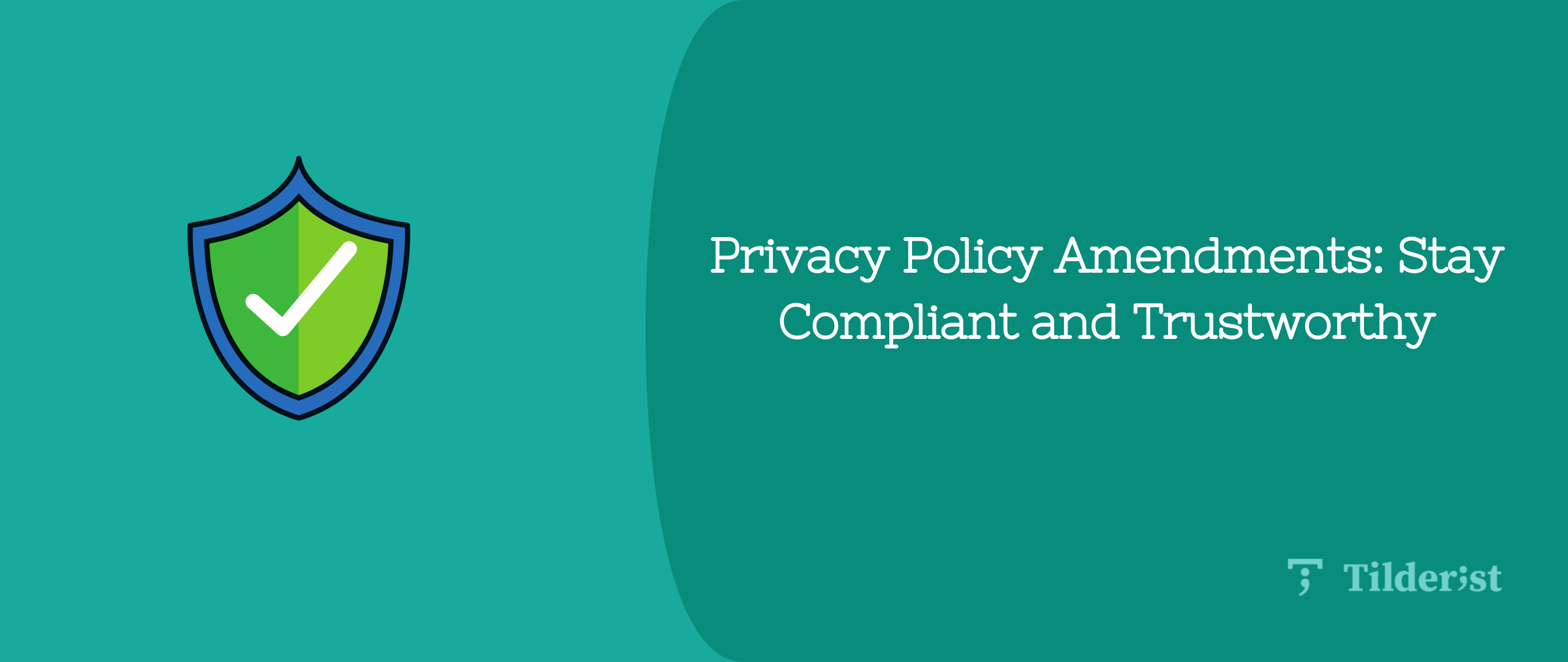 Read more about the article Privacy Policy Amendments: Stay Compliant and Trustworthy