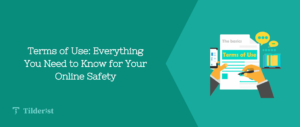 Terms of Use: Everything You Need to Know for Your Online Safety