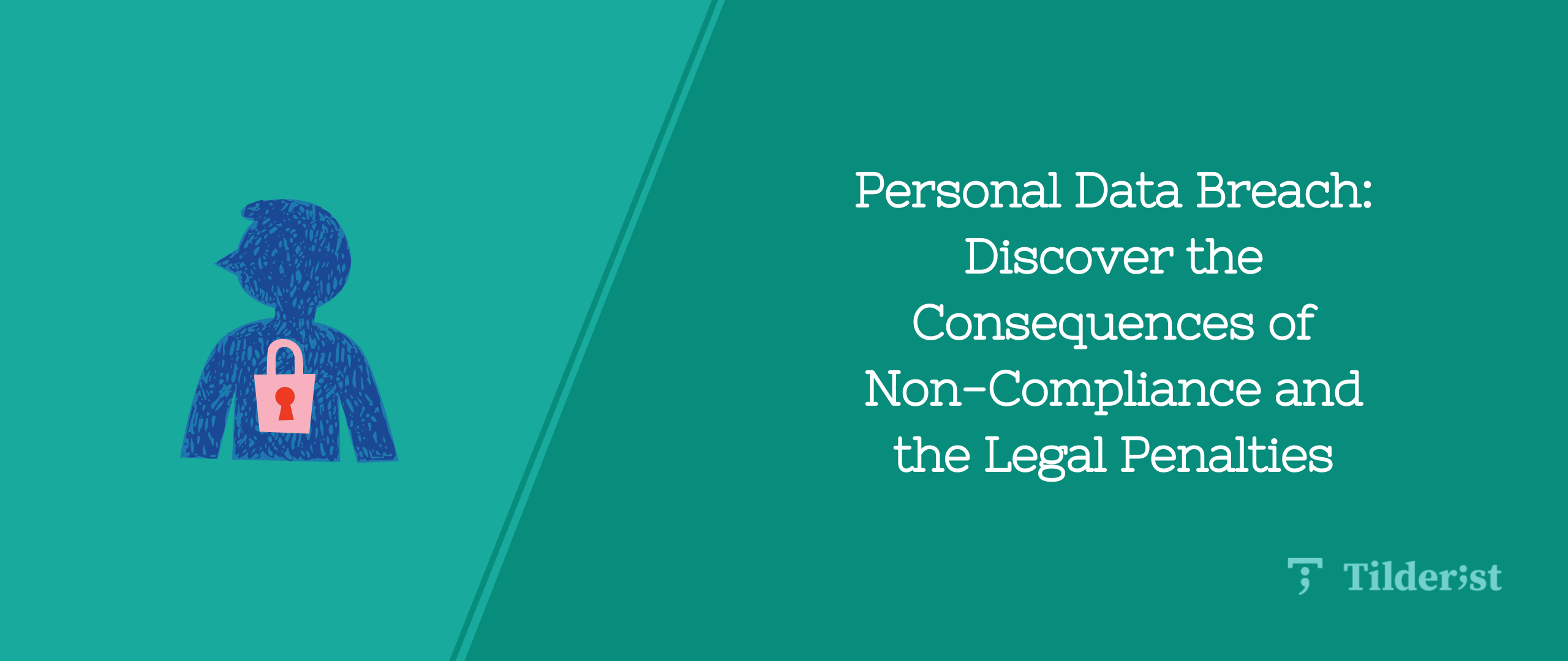 Read more about the article Personal Data Breach: Discover the Consequences of Non-Compliance and the Legal Penalties